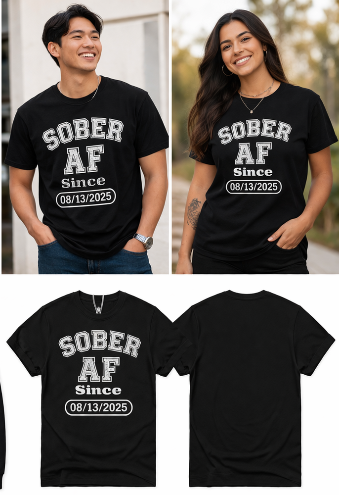 SOBER AF TEE CUSTOMIZABLE